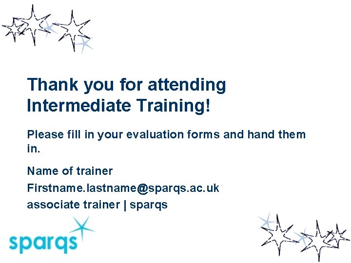 Thank you for attending Intermediate Training! Please fill in your evaluation forms and hand