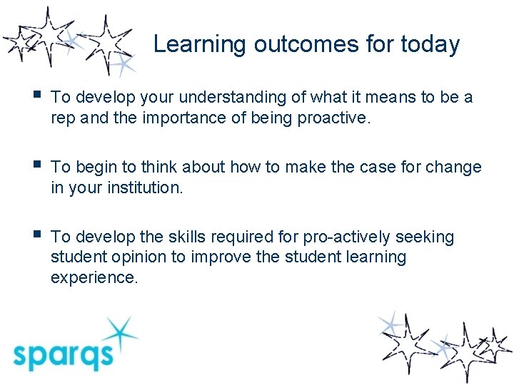 Learning outcomes for today § To develop your understanding of what it means to