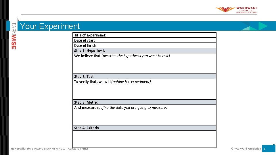 Partner Logo Your Experiment Title of experiment: Date of start Date of finish Step