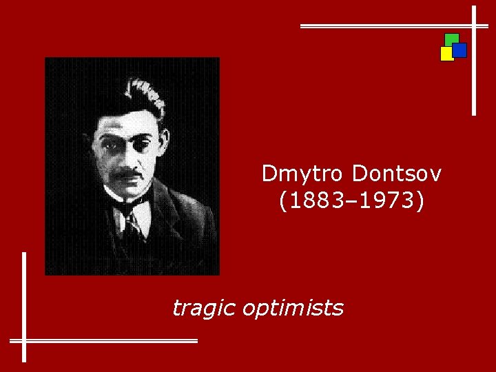 Dmytro Dontsov (1883– 1973) tragic optimists 