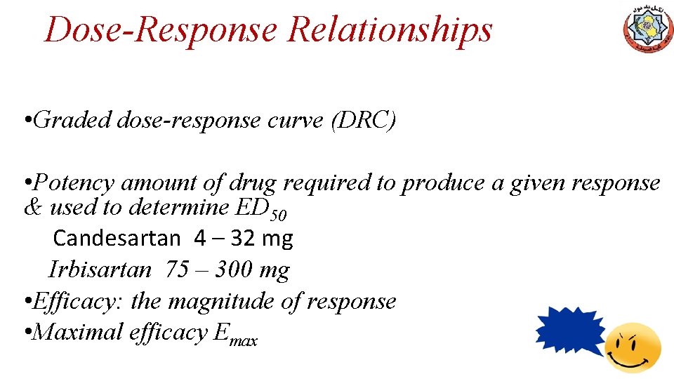 Dose-Response Relationships • Graded dose-response curve (DRC) • Potency amount of drug required to