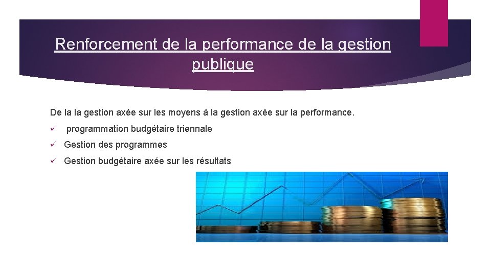 Renforcement de la performance de la gestion publique De la la gestion axée sur