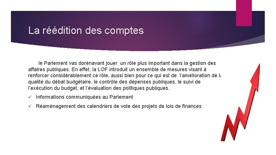 La réédition des comptes le Parlement vas dorénavant jouer un rôle plus important dans