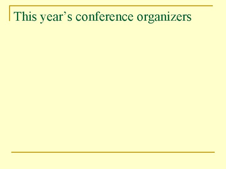 This year’s conference organizers 