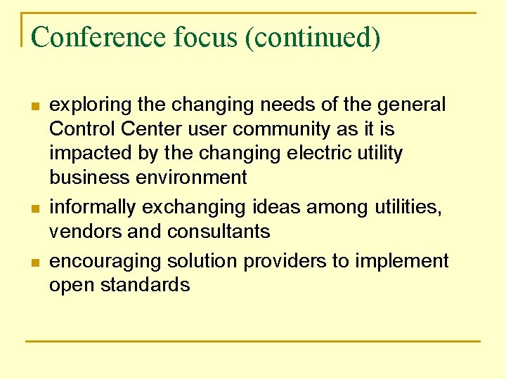 Conference focus (continued) n n n exploring the changing needs of the general Control