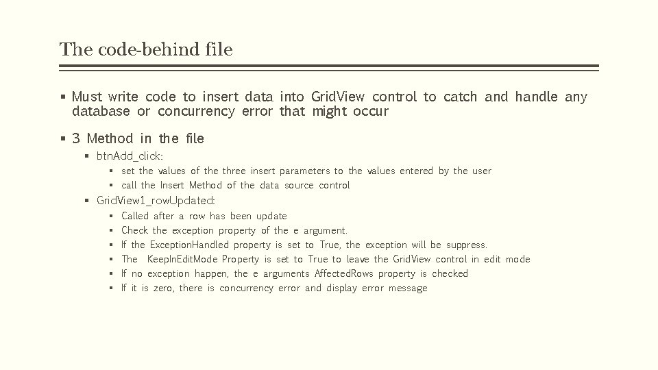 The code-behind file § Must write code to insert data into Grid. View control