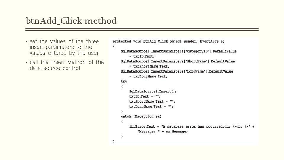 btn. Add_Click method • set the values of the three insert parameters to the