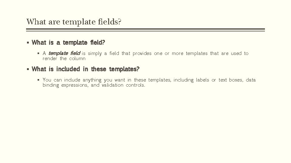 What are template fields? § What is a template field? § A template field