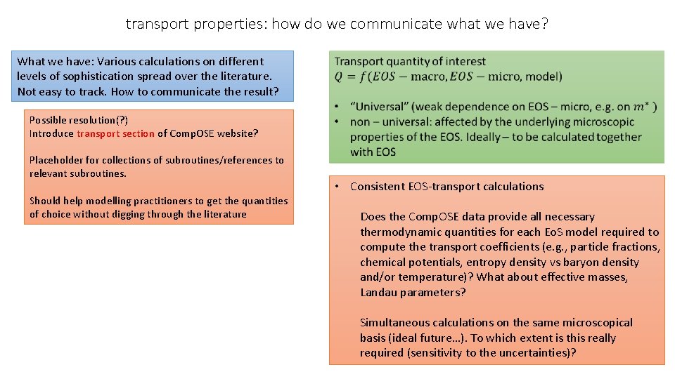 transport properties: how do we communicate what we have? What we have: Various calculations transport properties: how do we communicate what we have? What we have: Various calculations