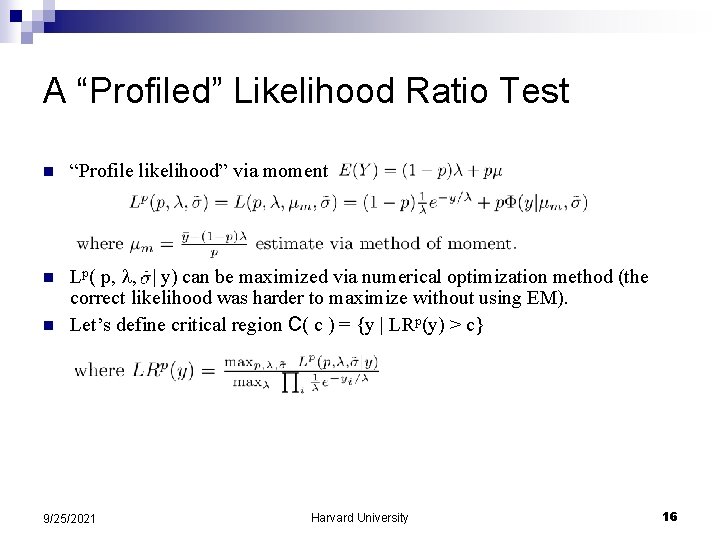 A “Profiled” Likelihood Ratio Test n “Profile likelihood” via moment n Lp( p, ,