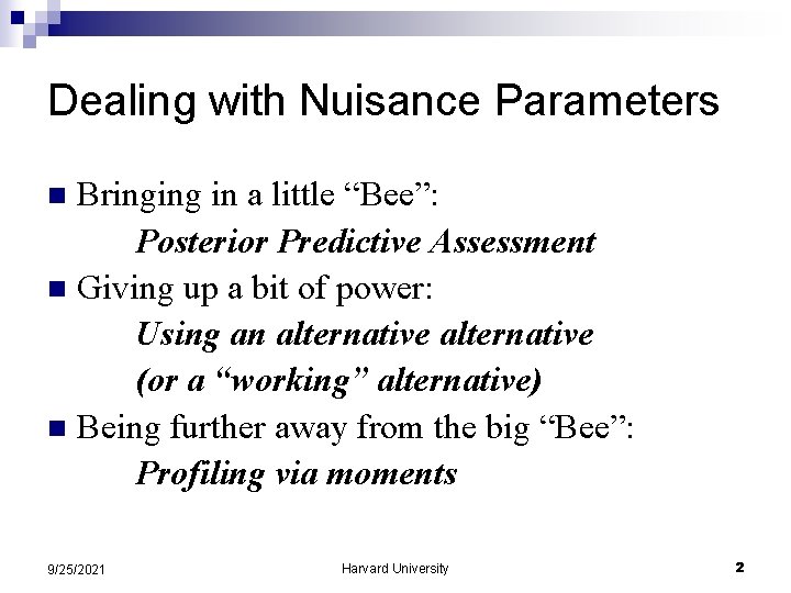 Dealing with Nuisance Parameters Bringing in a little “Bee”: Posterior Predictive Assessment n Giving
