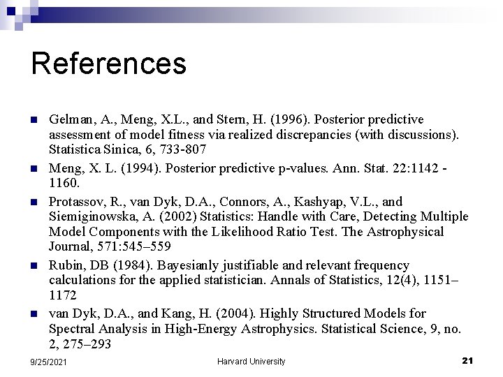 References n n n Gelman, A. , Meng, X. L. , and Stern, H.