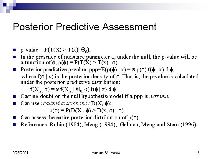 Posterior Predictive Assessment n n n n p-value = P(T(X) > T(x)| 0), In