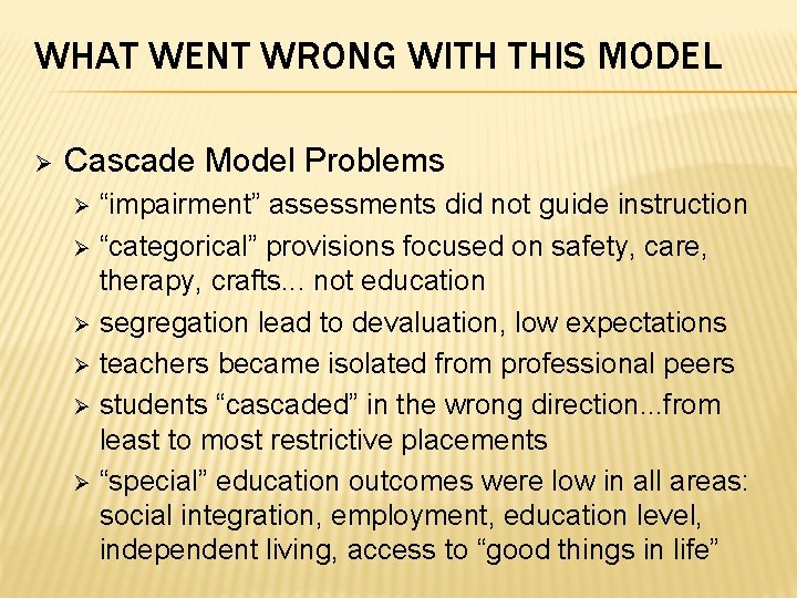 WHAT WENT WRONG WITH THIS MODEL Ø Cascade Model Problems “impairment” assessments did not