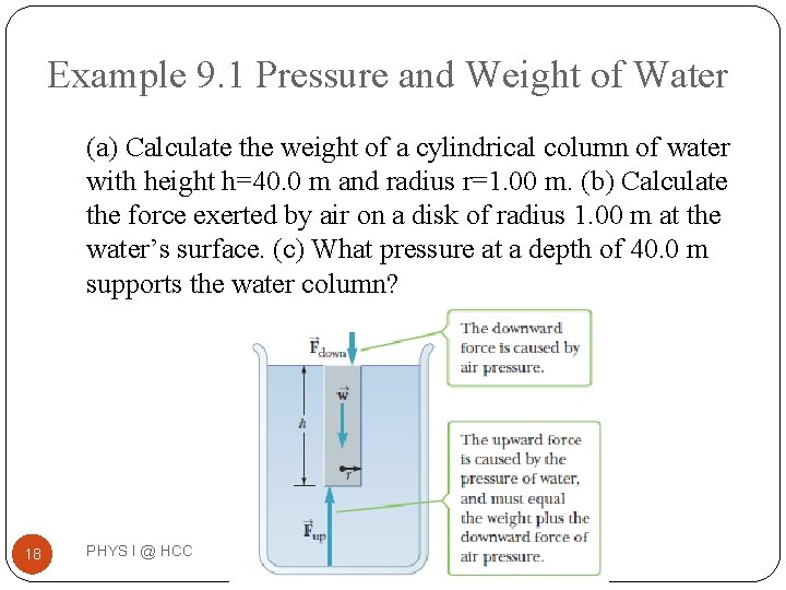 Example 9. 1 Pressure and Weight of Water (a) Calculate the weight of a Example 9. 1 Pressure and Weight of Water (a) Calculate the weight of a