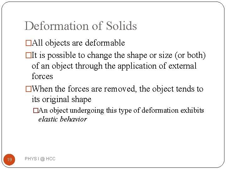 Deformation of Solids �All objects are deformable �It is possible to change the shape Deformation of Solids �All objects are deformable �It is possible to change the shape