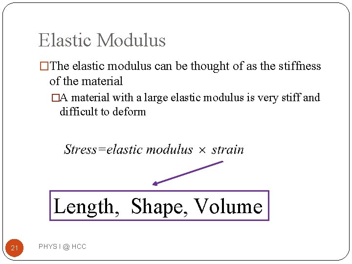 Elastic Modulus �The elastic modulus can be thought of as the stiffness of the Elastic Modulus �The elastic modulus can be thought of as the stiffness of the