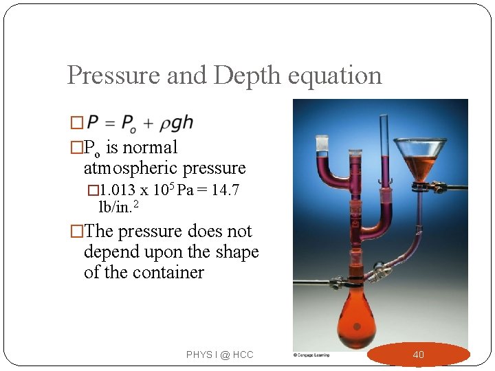 Pressure and Depth equation � �Po is normal atmospheric pressure � 1. 013 x Pressure and Depth equation � �Po is normal atmospheric pressure � 1. 013 x