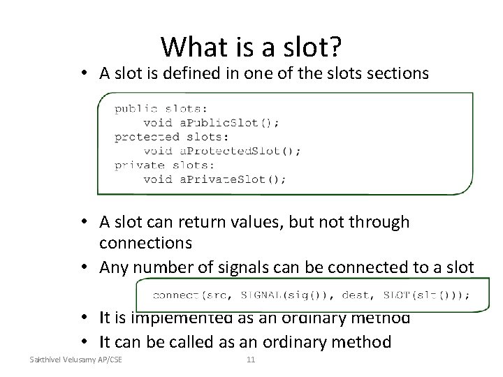 What is a slot? • A slot is defined in one of the slots