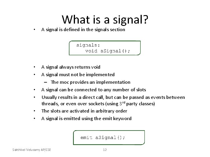 What is a signal? • A signal is defined in the signals section •