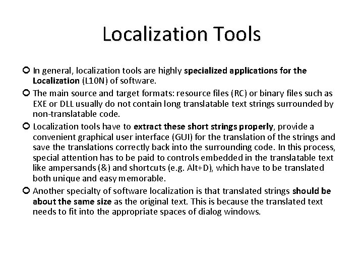 Localization Tools In general, localization tools are highly specialized applications for the Localization (L