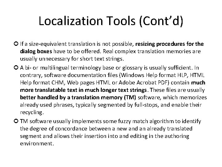 Localization Tools (Cont’d) If a size-equivalent translation is not possible, resizing procedures for the
