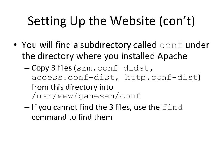 Setting Up the Website (con’t) • You will find a subdirectory called conf under