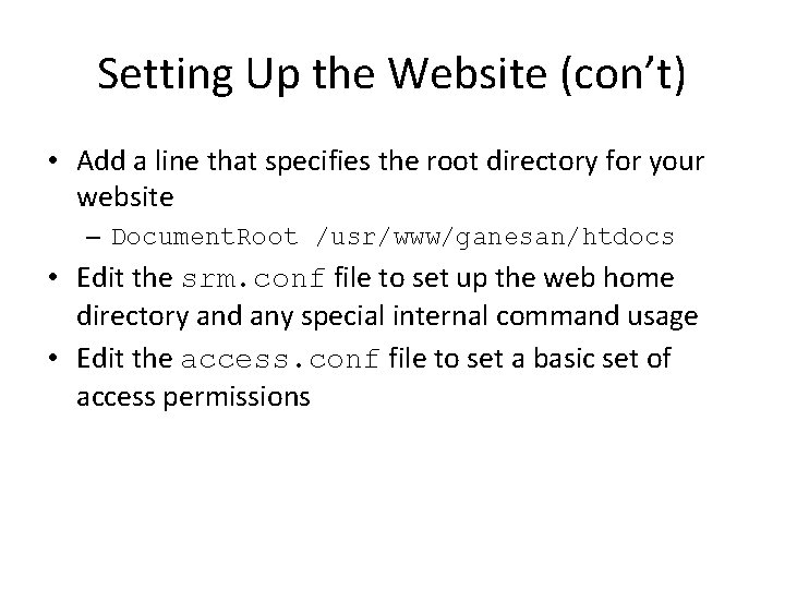 Setting Up the Website (con’t) • Add a line that specifies the root directory