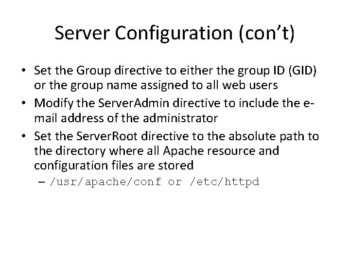 Server Configuration (con’t) • Set the Group directive to either the group ID (GID)