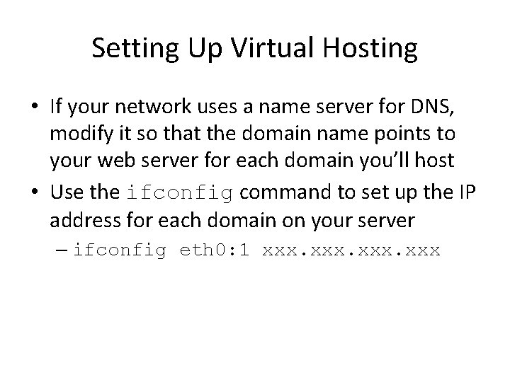 Setting Up Virtual Hosting • If your network uses a name server for DNS,