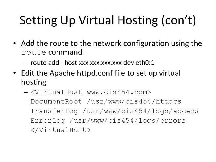 Setting Up Virtual Hosting (con’t) • Add the route to the network configuration using