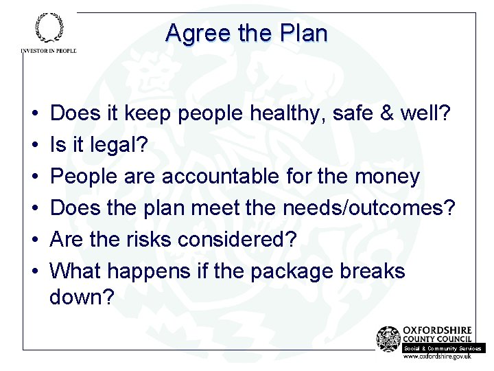 Agree the Plan • • • Does it keep people healthy, safe & well?