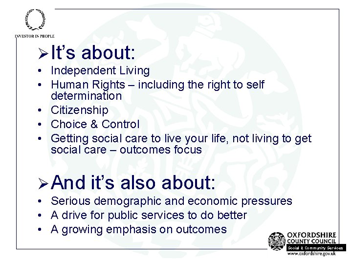 Ø It’s about: • Independent Living • Human Rights – including the right to