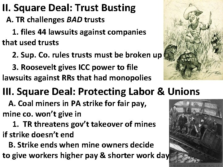 II. Square Deal: Trust Busting A. TR challenges BAD trusts 1. files 44 lawsuits