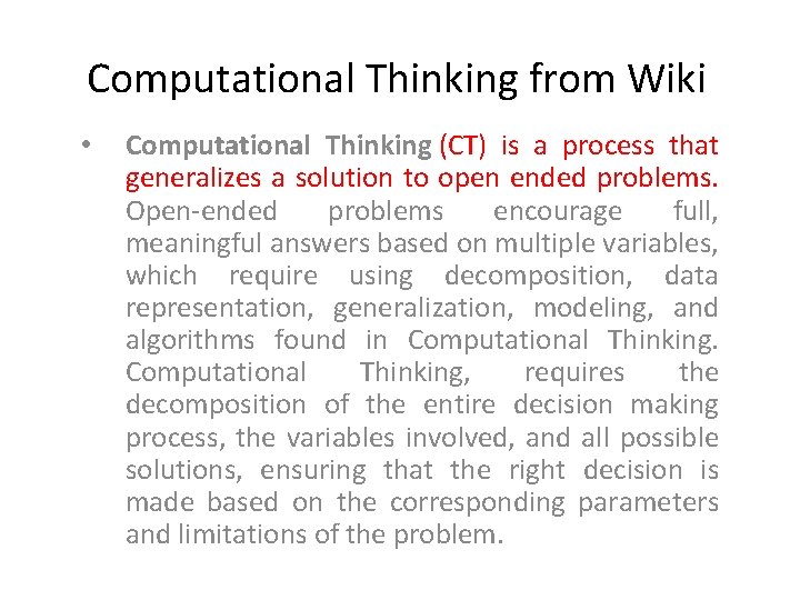 Computational Thinking from Wiki • Computational Thinking (CT) is a process that generalizes a