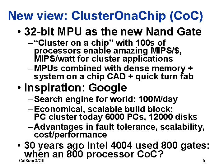 New view: Cluster. Ona. Chip (Co. C) • 32 -bit MPU as the new