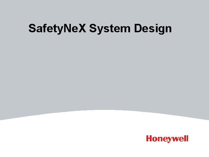 Safety. Ne. X System Design 