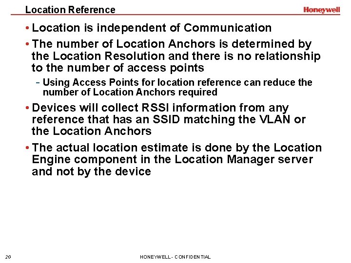 Location Reference • Location is independent of Communication • The number of Location Anchors