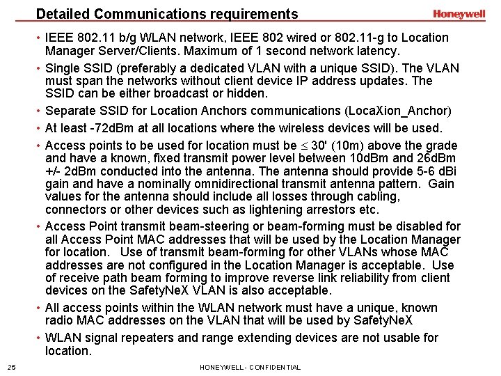 Detailed Communications requirements • IEEE 802. 11 b/g WLAN network, IEEE 802 wired or