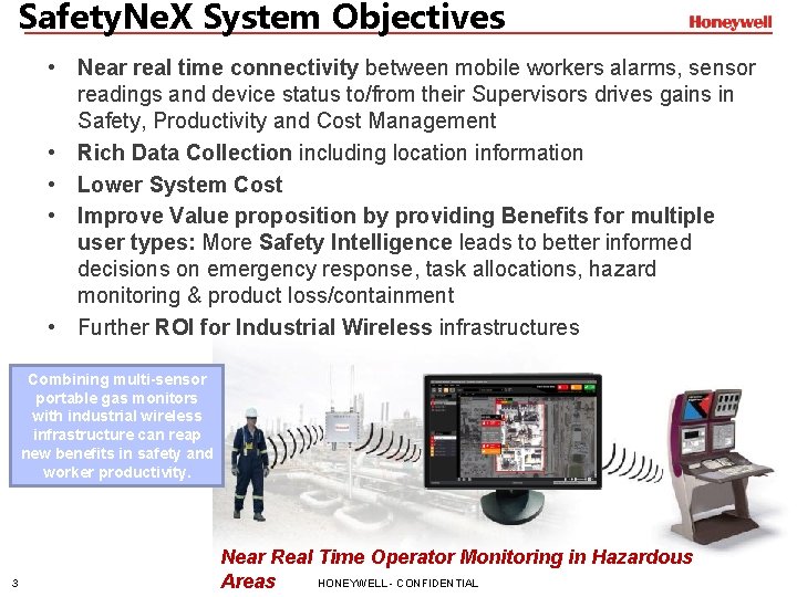 Safety. Ne. X System Objectives • Near real time connectivity between mobile workers alarms,