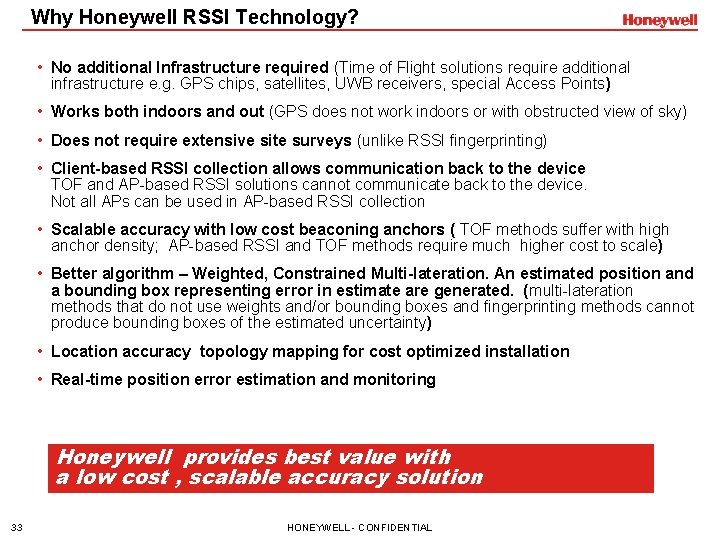 Why Honeywell RSSI Technology? • No additional Infrastructure required (Time of Flight solutions require