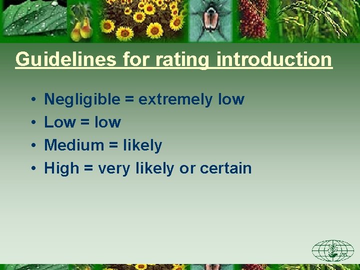 Guidelines for rating introduction • • Negligible = extremely low Low = low Medium