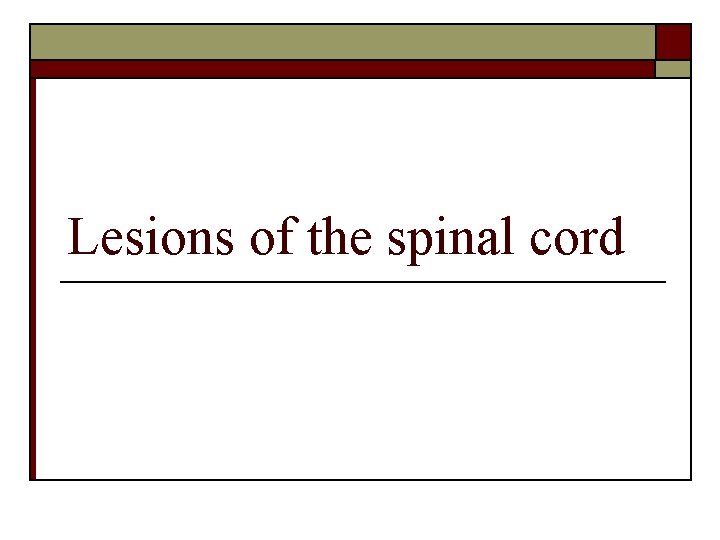 Lesions of the spinal cord 