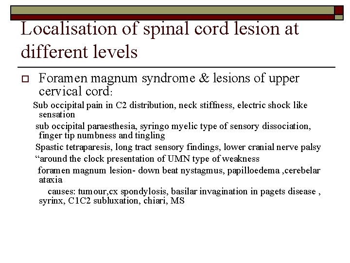 Localisation of spinal cord lesion at different levels o Foramen magnum syndrome & lesions