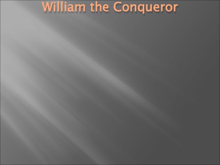 William the Conqueror 
