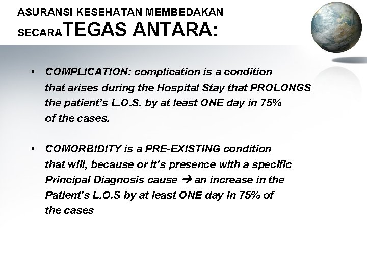 ASURANSI KESEHATAN MEMBEDAKAN SECARA TEGAS ANTARA: • COMPLICATION: complication is a condition that arises