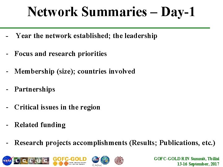 Network Summaries – Day-1 - Year the network established; the leadership - Focus and