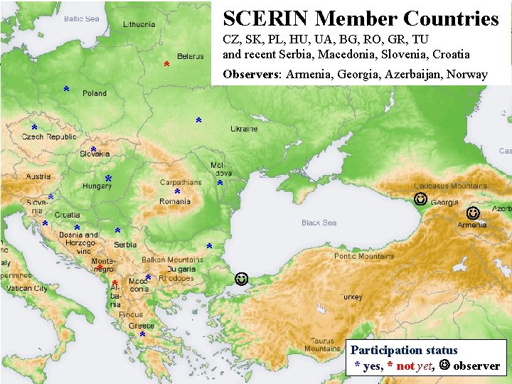 SCERIN Member Countries CZ, SK, PL, HU, UA, BG, RO, GR, TU and recent