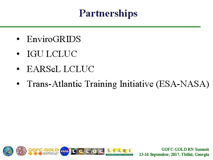 Partnerships • Enviro. GRIDS • IGU LCLUC • EARSe. L LCLUC • Trans-Atlantic Training