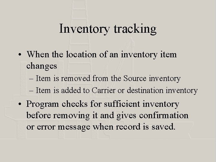 Inventory tracking • When the location of an inventory item changes – Item is